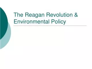 The Reagan Revolution &amp; Environmental Policy