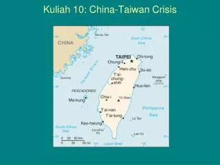 Kuliah 10: China-Taiwan Crisis