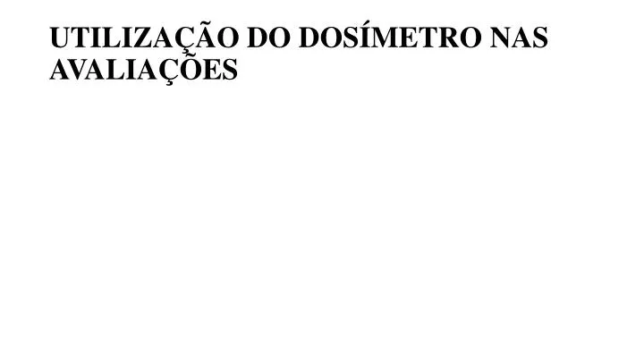 utiliza o do dos metro nas avalia es