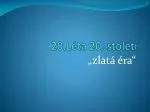 20.Léta 20. století - slide 1