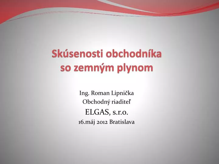 sk senosti obchodn ka so zemn m plynom