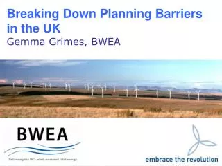 Breaking Down Planning Barriers in the UK Gemma Grimes, BWEA