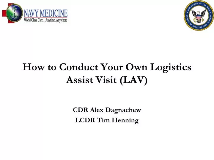 how to conduct your own logistics assist visit lav