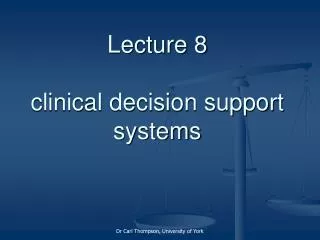 Lecture 8 clinical decision support systems
