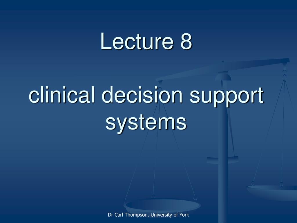 PPT - Lecture 8 clinical decision support systems PowerPoint ...