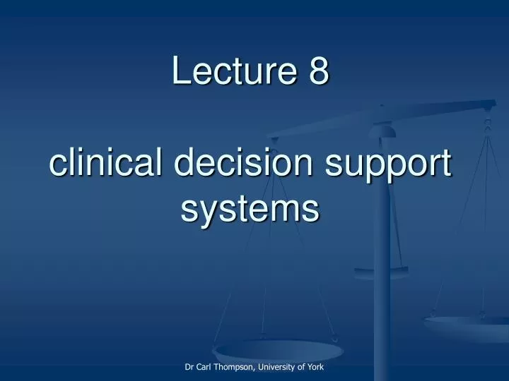 lecture 8 clinical decision support systems