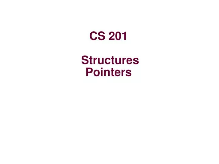 cs 201 structures pointers
