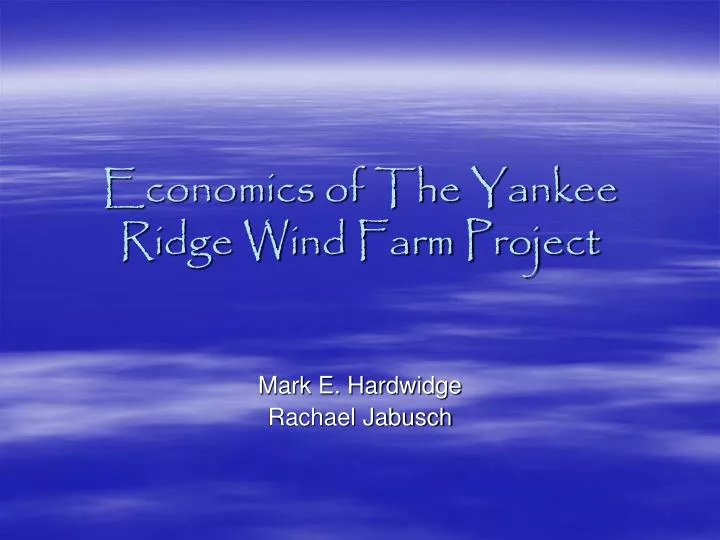 economics of the yankee ridge wind farm project