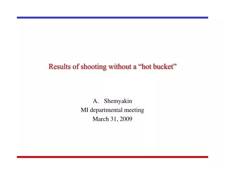 results of shooting without a hot bucket