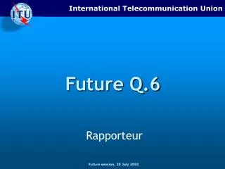 Future Q.6