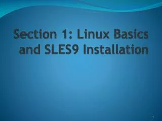 Section 1: Linux Basics and SLES9 Installation