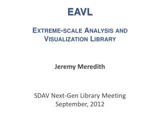 EAVL Extreme-scale Analysis and Visualization Library