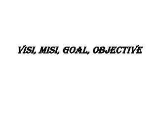 visi misi goal objective