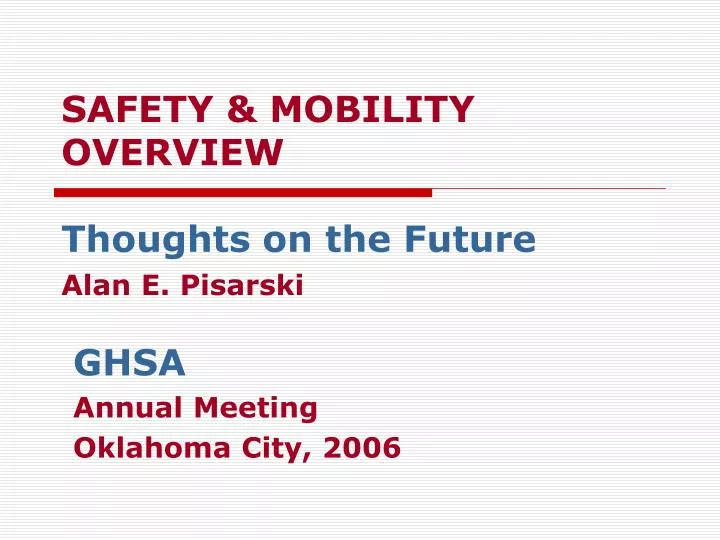 safety mobility overview thoughts on the future alan e pisarski