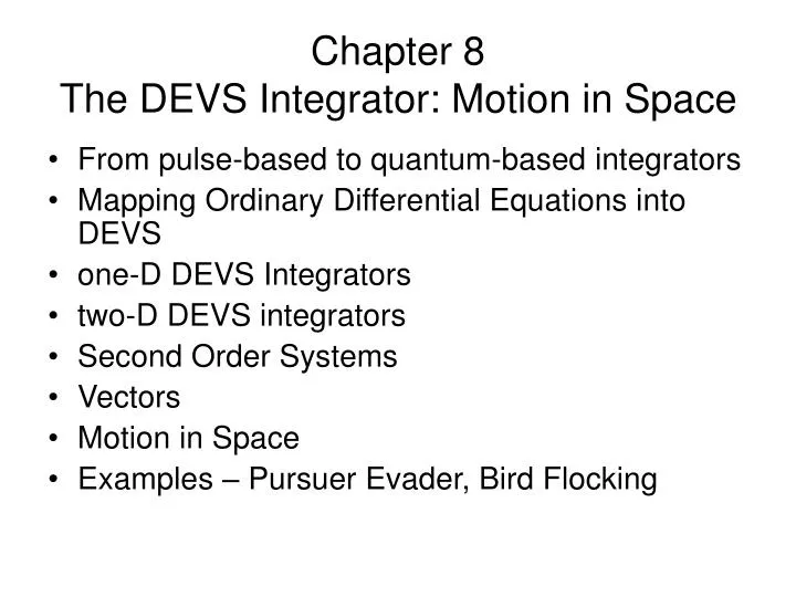 chapter 8 the devs integrator motion in space