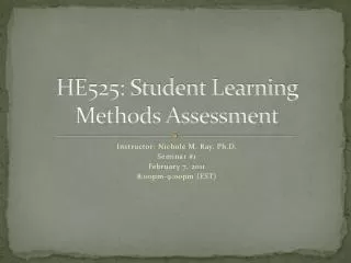 HE525: Student Learning Methods Assessment