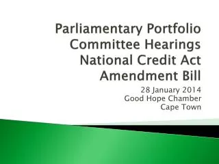 Parliamentary Portfolio Committee Hearings National Credit Act Amendment Bill
