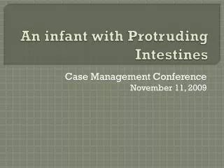 An infant with Protruding Intestines