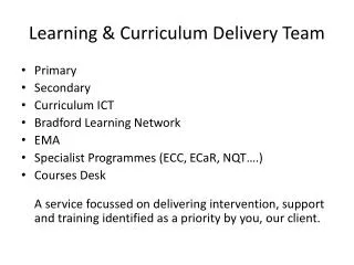 Learning &amp; Curriculum Delivery Tea m