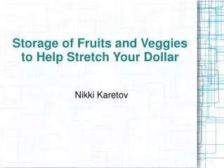 Storage of Fruits and Veggies to Help Stretch Your Dollar