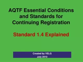 AQTF Essential Conditions and Standards for Continuing Registration Standard 1.4 Explained