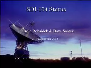 SDI-104 Status
