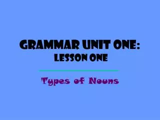 Grammar Unit One: Lesson One