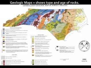 Geologic Maps = shows type and age of rocks.