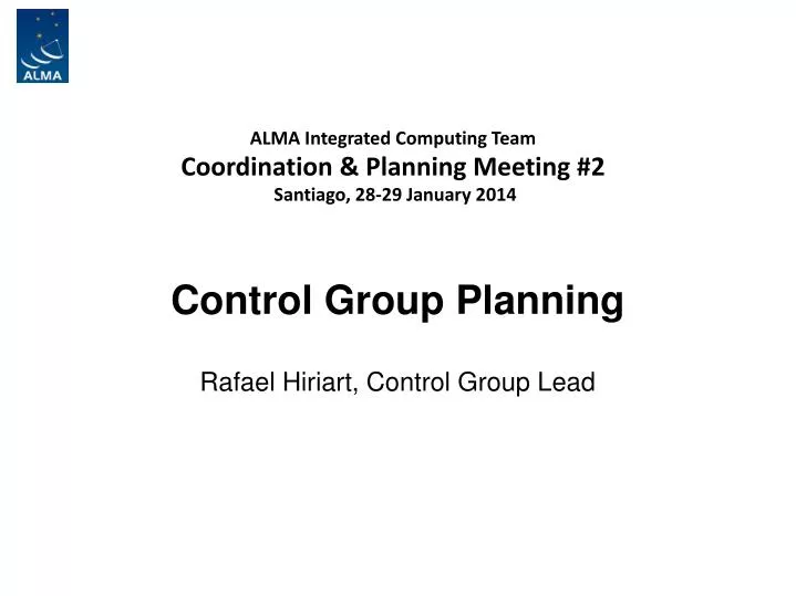 control group planning rafael hiriart control group lead