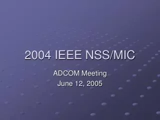2004 IEEE NSS/MIC