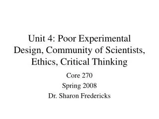 Unit 4: Poor Experimental Design, Community of Scientists, Ethics, Critical Thinking