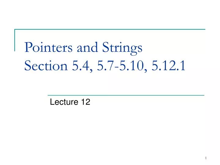 pointers and strings section 5 4 5 7 5 10 5 12 1