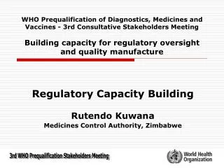Regulatory Capacity Building Rutendo Kuwana Medicines Control Authority, Zimbabwe