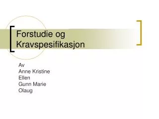 forstudie og kravspesifikasjon