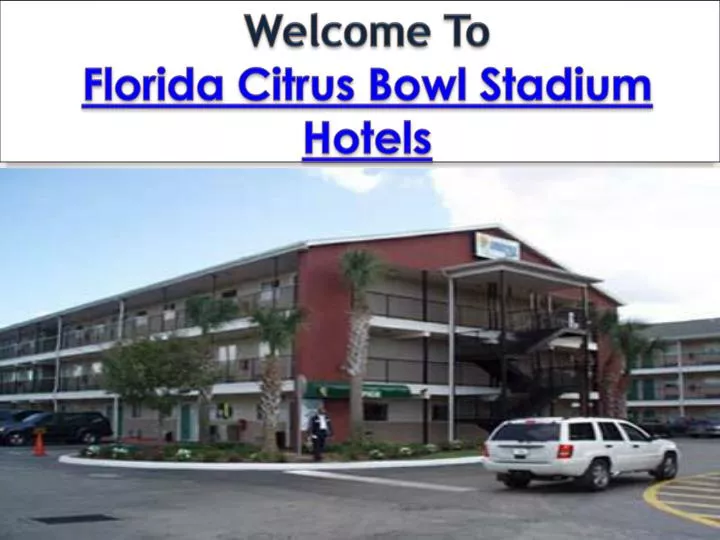 welcome to florida citrus bowl stadium hotels