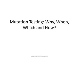 Mutation Testing: Why, When, Which and How?