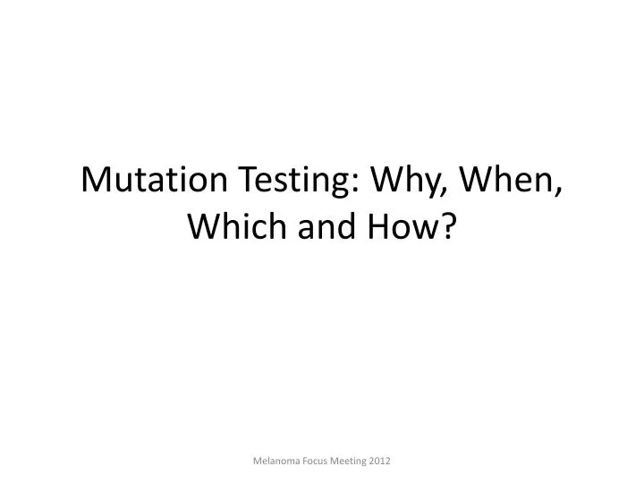 mutation testing why when which and how