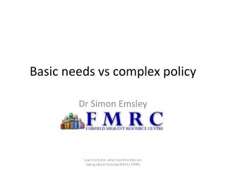 Basic needs vs complex policy