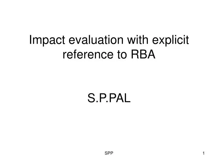 impact evaluation with explicit reference to rba s p pal