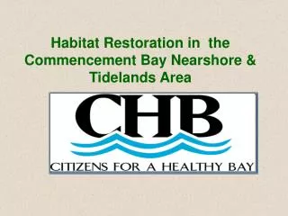 Habitat Restoration in the Commencement Bay Nearshore &amp; Tidelands Area