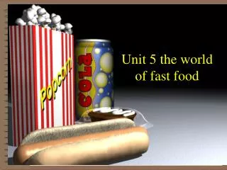 Unit 5 A World of Fast Food