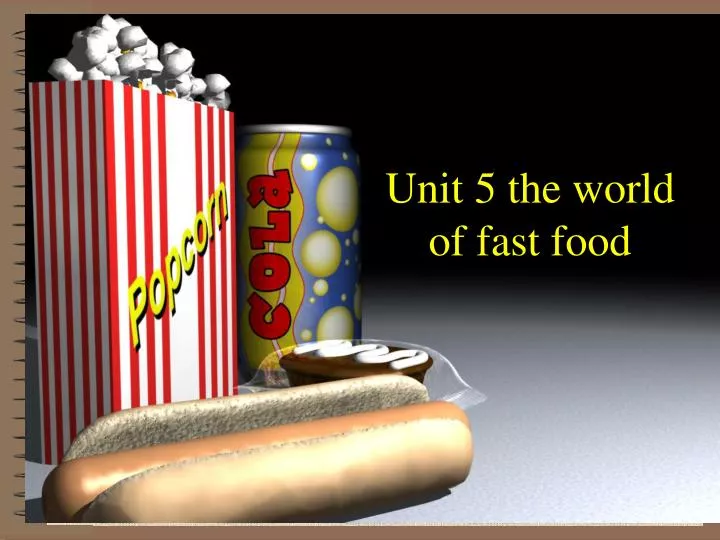 unit 5 a world of fast food