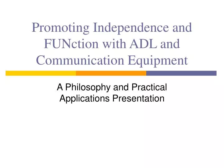 promoting independence and function with adl and communication equipment