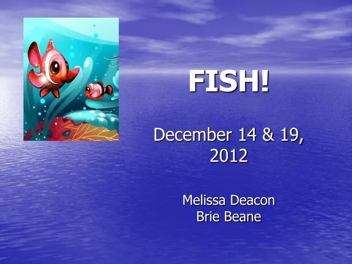 fish december 14 19 2012 melissa deacon brie beane