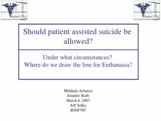 Should patient assisted suicide be allowed? Under what circumstances?