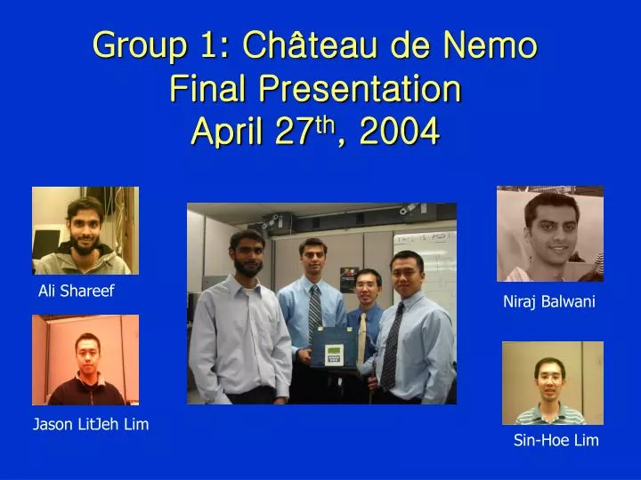 group 1 ch teau de nemo final presentation april 27 th 2004