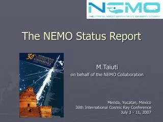 The NEMO Status Report