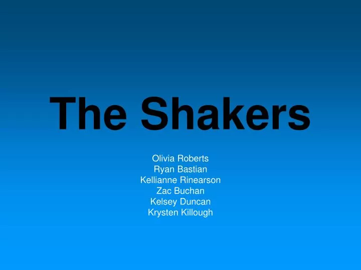 the shakers