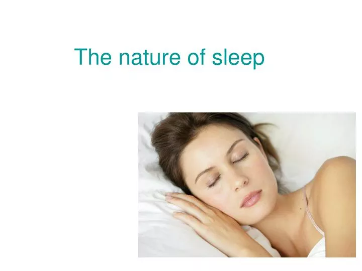 the nature of sleep