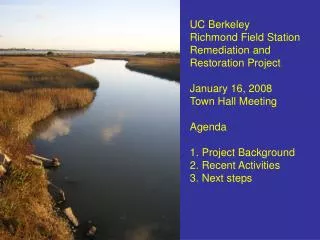 UC Berkeley Richmond Field Station Remediation and Restoration Project January 16, 2008